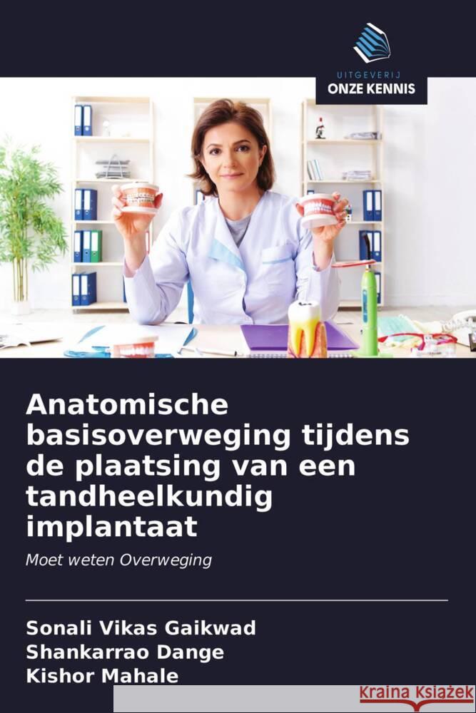 Anatomische basisoverweging tijdens de plaatsing van een tandheelkundig implantaat : Moet weten Overweging Gaikwad, Sonali Vikas; Dange, Shankarrao; Mahale, Kishor 9786200870025 Sciencia Scripts - książka