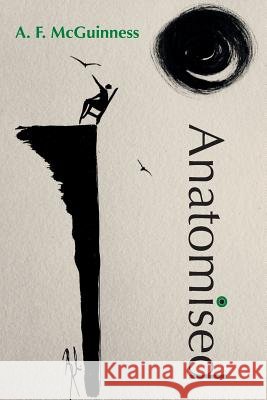Anatomised A. F. McGuinness 9780992712143 Red Sail Press - książka