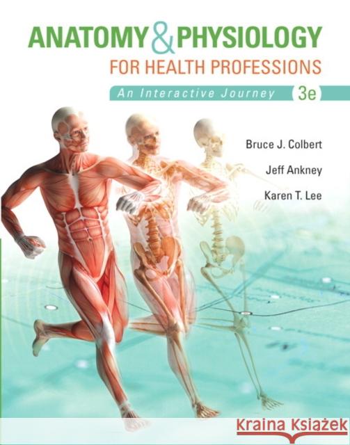 Anatomy & Physiology for Health Professions Bruce J. Colbert Jeff Ankney 9780133851113 Prentice Hall - książka