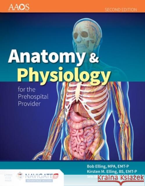 Anatomy & Physiology for the Prehospital Provider [With Access Code] American Academy of Orthopaedic Surgeons 9781449642303 Jones & Bartlett Publishers - książka
