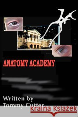 Anatomy Academy Tommy Cutter 9780595151882 Authors Choice Press - książka