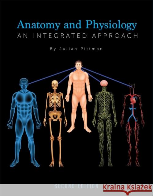 Anatomy and Physiology: An Integrated Approach Julian Pittmann 9781516519958 Cognella Academic Publishing - książka