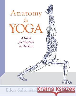 Anatomy and Yoga Ellen Saltonstall, MD John Karapelou Liem Nguyen 9780997856132 Saltonstall Studio - książka