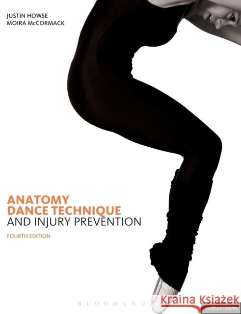 Anatomy, Dance Technique and Injury Prevention Justin Howse 9780713685329  - książka