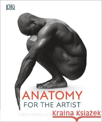 Anatomy for the Artist Simblet, Sarah 9781465494221 DK Publishing (Dorling Kindersley) - książka