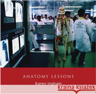 Anatomy Lessons Karen Ingham Professor Bernard Moxham 9781904587149 Dewi Lewis Publishing - książka