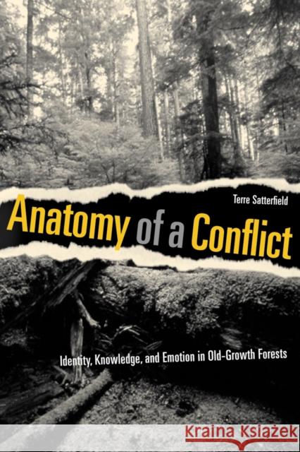 Anatomy of a Conflict : Identity, Knowledge, and Emotion in Old-Growth Forests  9780774808934 University of British Columbia Press - książka