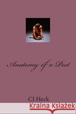 Anatomy of a Poet Cj Heck 9781481876520 Createspace - książka