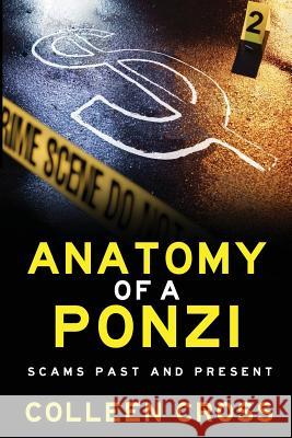 Anatomy of a Ponzi Scheme: Scams Past and Present Colleen Cross   9780987883551 Colleen Tompkins - książka