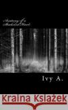 Anatomy of a Shadowed Heart Ivy A 9781497519367 Createspace