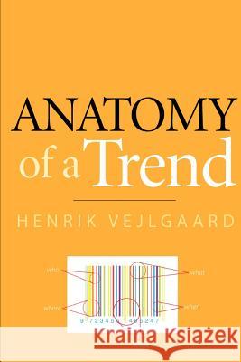 Anatomy of a Trend Henrik Vejlgaard 9781939235046 Confetti Publishing Inc. - książka
