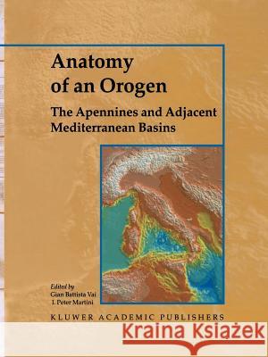 Anatomy of an Orogen: The Apennines and Adjacent Mediterranean Basins F. Vai, I. Peter Martini 9789048140206 Springer - książka