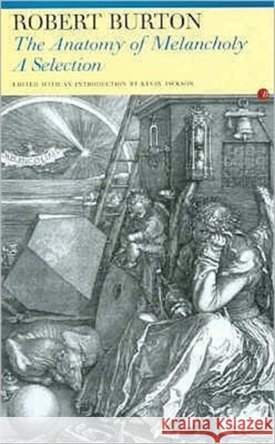 Anatomy of Melancholy: A Selection Robert Burton 9781857546507 CARCANET PRESS LTD - książka