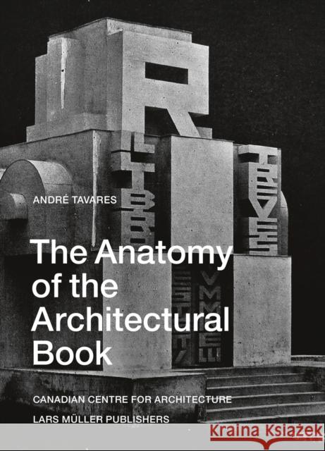 Anatomy of the Architectural Book Andre Tavares 9783037787694 Lars Müller Publishers, Zürich - książka