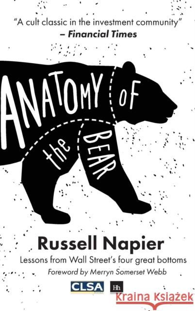 Anatomy of the Bear: Lessons from Wall Street's Four Great Bottoms Russell Napier 9780857195227 Harriman House Publishing - książka