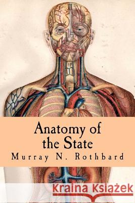 Anatomy of the State Murray N. Rothbard 9781514674987 Createspace - książka
