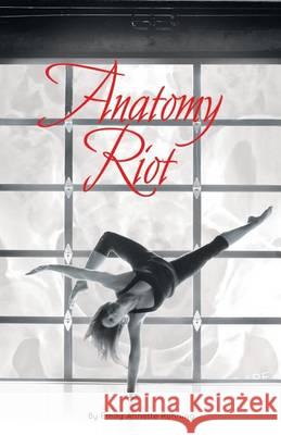 Anatomy Riot Emily Annette Running Lisa Walser Parker Huey 9781494278397 Createspace - książka