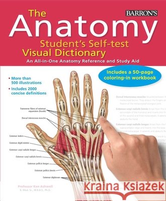 Anatomy Student's Self-Test Visual Dictionary: An All-In-One Anatomy Reference and Study Aid Ken Ashwel 9780764147241 Barron's Educational Series - książka