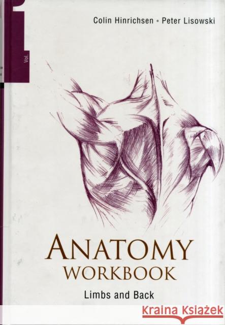 Anatomy Workbook - Volume 1: Limbs and Back Lisowski, Frederick Peter 9789812569646 World Scientific Publishing Company - książka