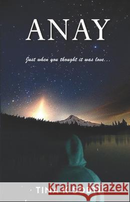 Anay: Just when you thought it was love Tina K Sobti   9789395639811 Dreambook Publishing - książka