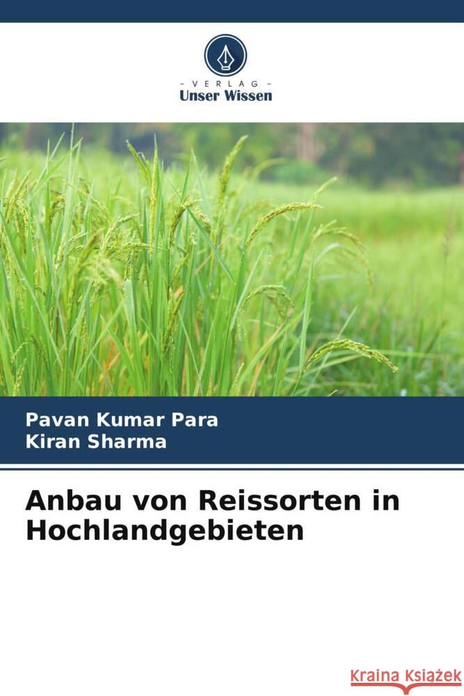 Anbau von Reissorten in Hochlandgebieten Para, Pavan Kumar, Sharma, Kiran 9786205016671 Verlag Unser Wissen - książka