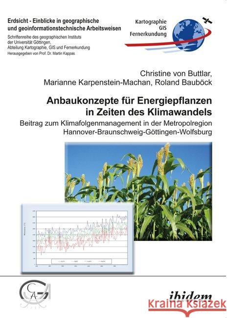 Anbaukonzepte für Energiepflanzen in Zeiten des Klimawandels : Beitrag zum Klimafolgenmanagement in der Metropolregion Hannover-Braunschweig-Göttingen-Hildesheim Buttlar, Christine von; Karpenstein-Machan, Marianne; Bauböck, Roland 9783838205250 ibidem - książka