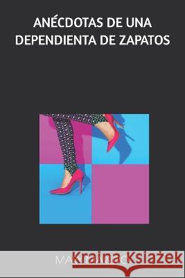 Anécdotas de Una Dependienta de Zapatos Marrero, Mary 9798846984677 Independently Published - książka
