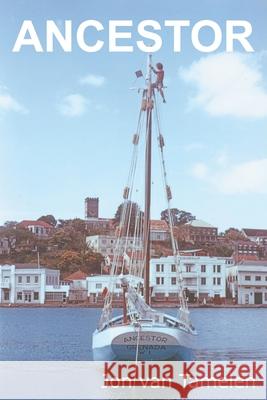 Ancestor: A Carriacou Sloop's Voyage to Vancouver John Van Tamelen 9781948494205 Seaworthy Publications Inc. - książka