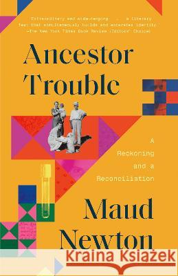 Ancestor Trouble: A Reckoning and a Reconciliation Maud Newton 9780812987492 Random House Trade - książka