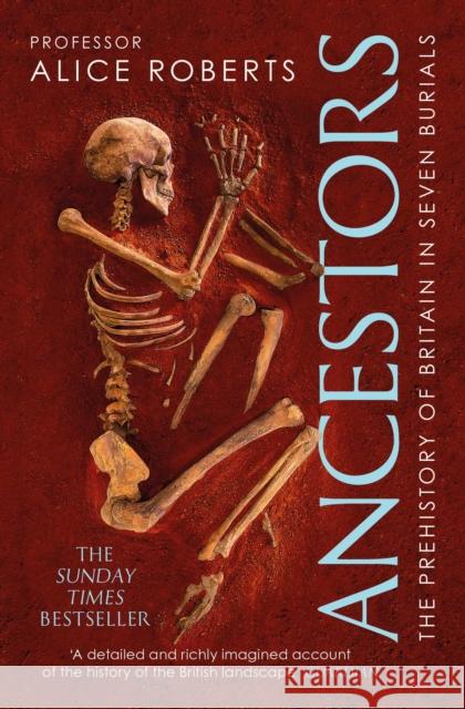 Ancestors: A prehistory of Britain in seven burials ALICE ROBERTS 9781471188046 Simon & Schuster Ltd - książka