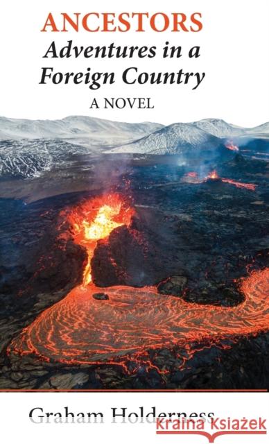 Ancestors: Adventures in a Foreign Country Graham Holderness 9781913087821 Edward Everett Root Publishers Co. Ltd. - książka