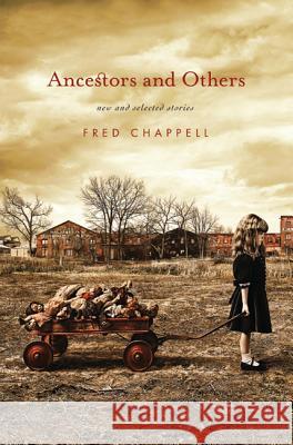 Ancestors and Others Fred Chappell 9780312561673 St. Martin's Press - książka