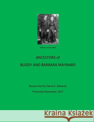 Ancestors of Buddy and Barbara Maynard David G. Edwards 9781979780483 Createspace Independent Publishing Platform - książka