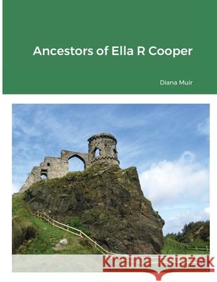 Ancestors of Ella R Cooper Diana Muir 9781312089648 Lulu.com - książka