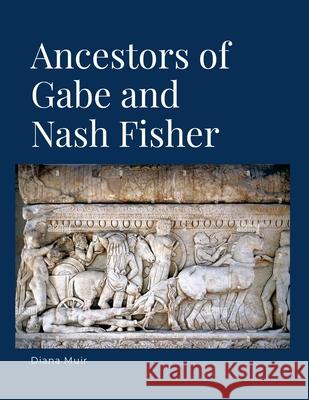 Ancestors of Gabe and Nash Fisher Diana Muir 9781300741206 Lulu.com - książka
