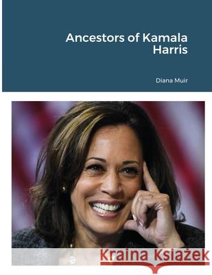 Ancestors of Kamala Harris Diana Muir 9781667183824 Lulu.com - książka