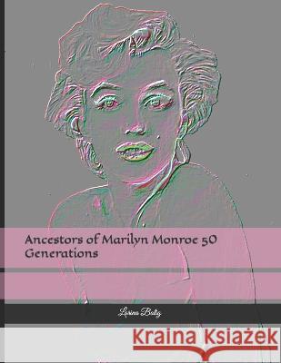 Ancestors of Marilyn Monroe 50 Generations Lorina Bolig 9798371148094 Independently Published - książka