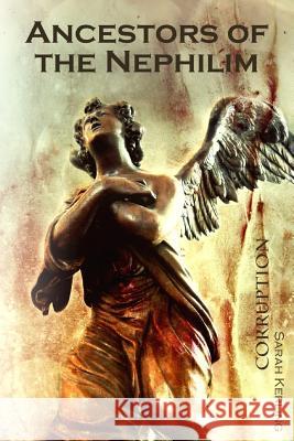 Ancestors of the Nephilim: Corruption Sarah Kerling 9781548444389 Createspace Independent Publishing Platform - książka