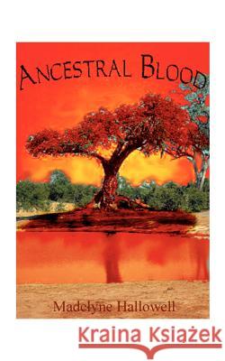 Ancestral Blood Madelyne Hallowell 9781585006922 Authorhouse - książka