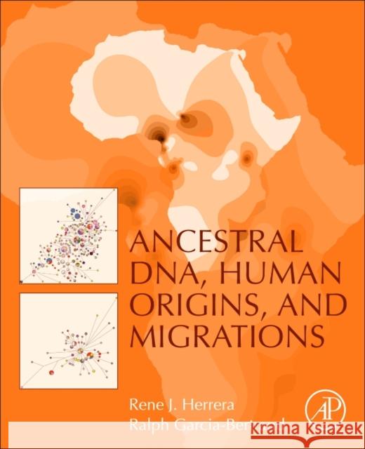 Ancestral DNA, Human Origins, and Migrations Herrera, Rene J., Garcia-Bertrand, Ralph 9780128041246  - książka