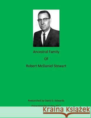 Ancestral Family of Robert McDaniel Stewart David G. Edwards 9781981569328 Createspace Independent Publishing Platform - książka