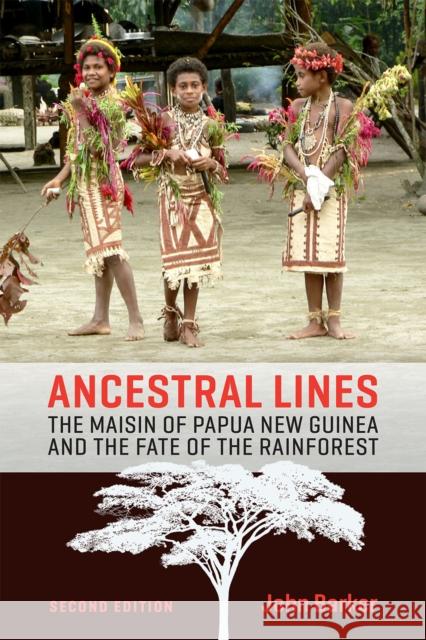 Ancestral Lines: The Maisin of Papua New Guinea and the Fate of the Rainforest, Second Edition John Barker 9781442635920 University of Toronto Press - książka