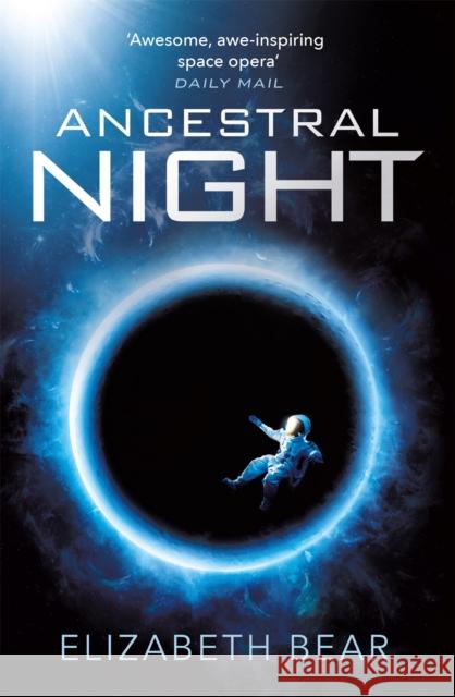 Ancestral Night: A White Space Novel Elizabeth Bear 9781473208759 Orion Publishing Co - książka