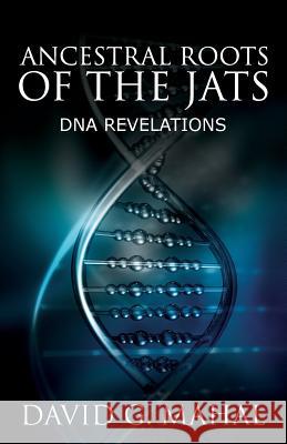 Ancestral Roots of the Jats: DNA Revelations David G. Mahal 9780692369593 Dgm Associates - książka