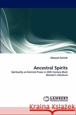 Ancestral Spirits Zakiyyah Zai'mah 9783844324983 LAP Lambert Academic Publishing - książka