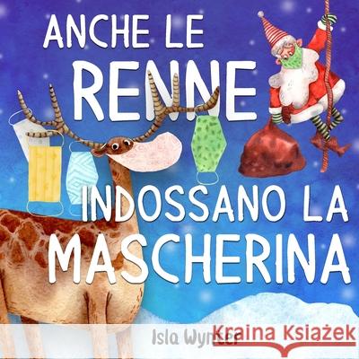 Anche le renne indossano le mascherine Isla Wynter Jennifer Okere 9781913556235 Peryton Press - książka