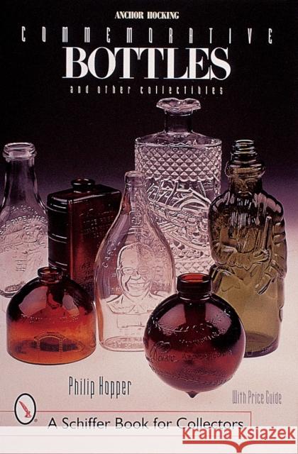Anchor Hocking Commemorative Bottles: And Other Collectibles Hopper, Philip L. 9780764310010 Schiffer Publishing - książka