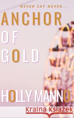 Anchor of Gold Holly Manno Sarah Benelli  9781733786904 Fraudess - książka