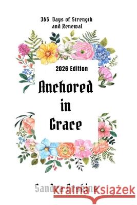 Anchored in Grace: 365 Days of Strength and Renewal Sandra Erskine 9789334402797 Sandra Erskine - książka