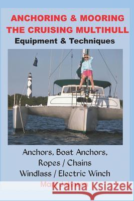 Anchoring & Mooring the Cruising Multihull Mark Johnson 9781520557410 Independently Published - książka